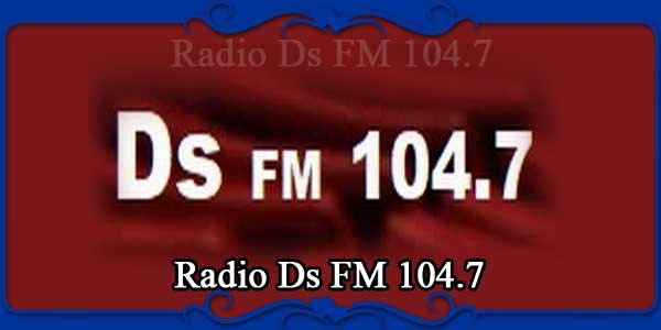 Radio Ds FM 104.7
