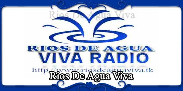 Rios De Agua Viva