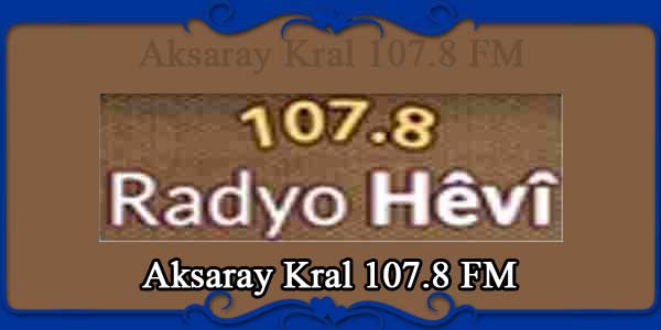 Aksaray Kral 107.8 FM