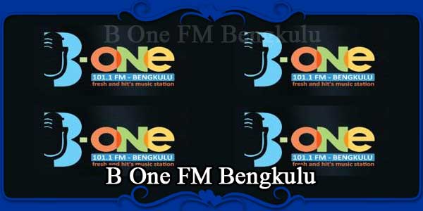 B One FM Bengkulu