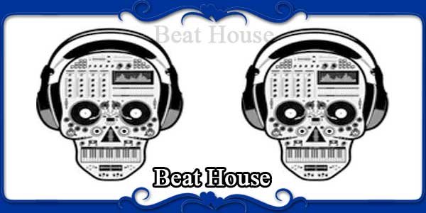 Beat House