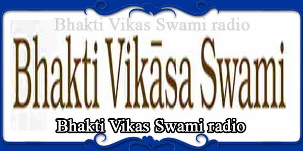 Bhakti Vikas Swami radio