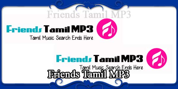 Friends Tamil MP3