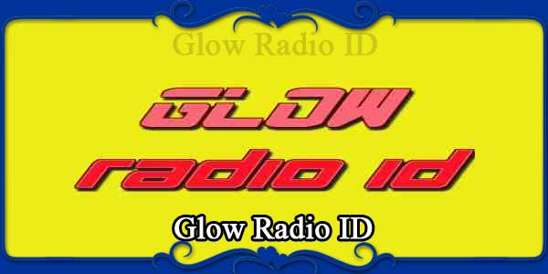Glow Radio ID