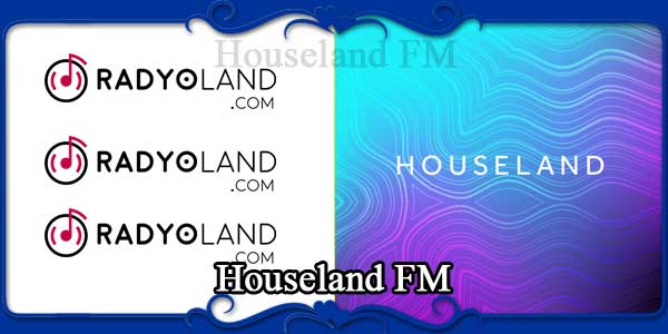 Houseland FM