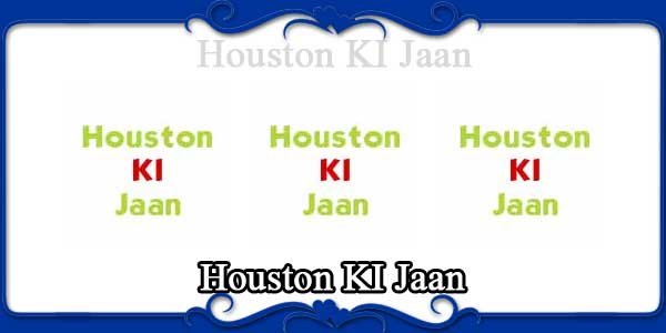 Houston KI Jaan