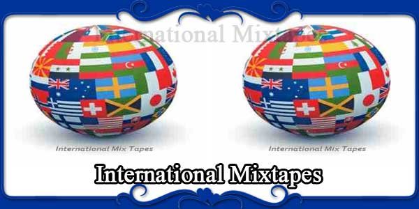 International Mixtapes