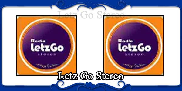 Letz Go Stereo