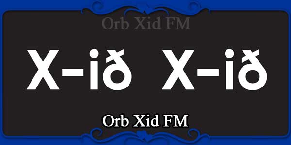 Orb Xid FM