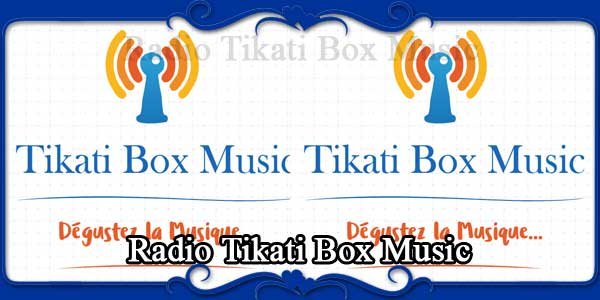 Radio Tikati Box Music