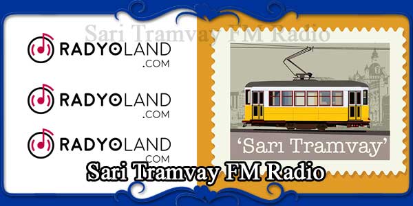 Sari Tramvay FM Radio