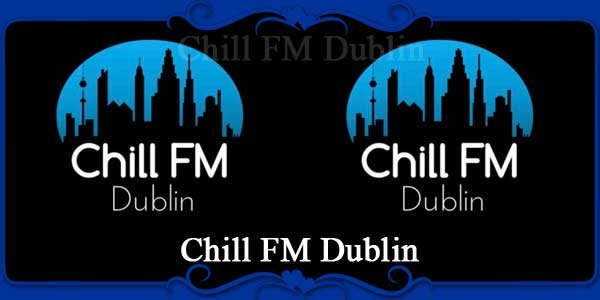 Chill FM Dublin