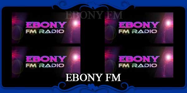 EBONY FM