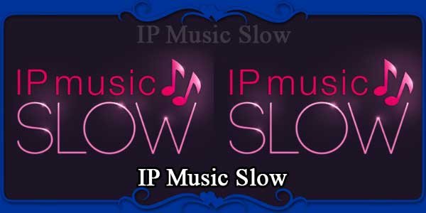 IP Music Slow