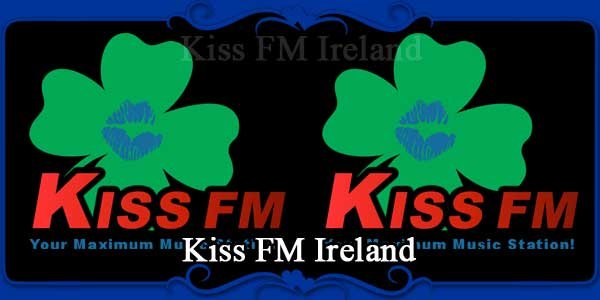 Kiss Fm Eire Fm Radio Stations Live On Internet Best Online Fm Radio Website