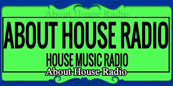 About House Radio