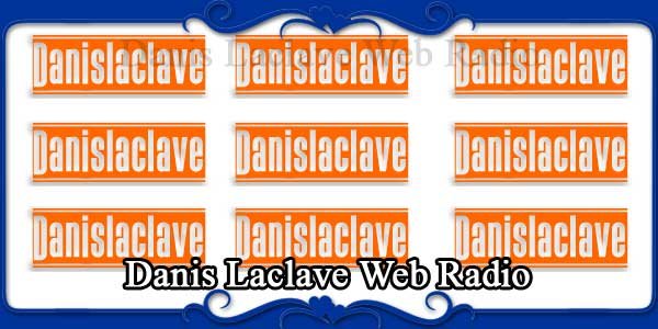 Danis Laclave Web Radio