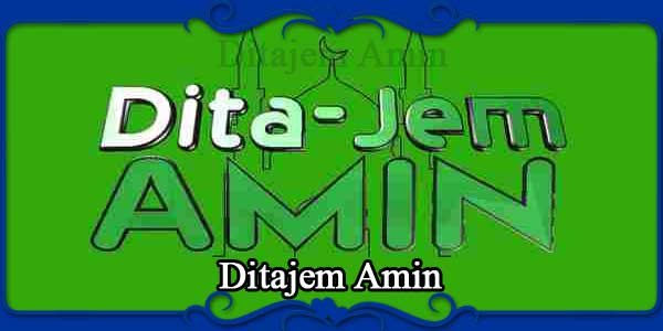 Ditajem Amin