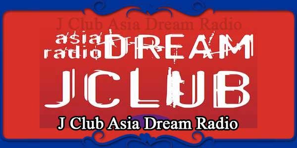 J Club Asia Dream Radio