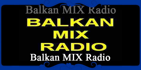 Balkan MIX Radio