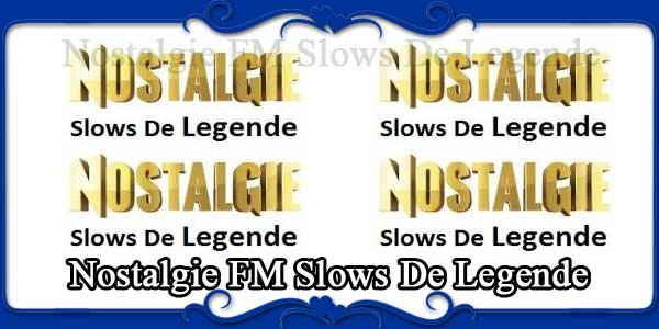 Nostalgie FM Slows De Legende