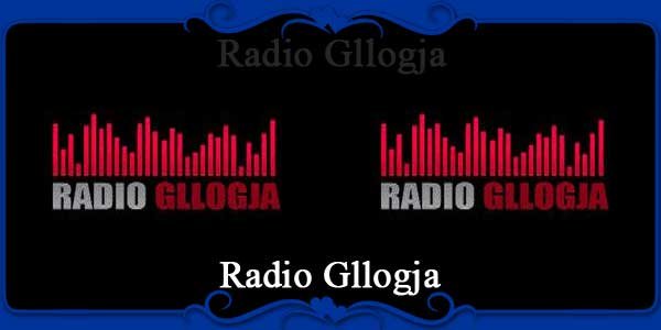 Radio Gllogja