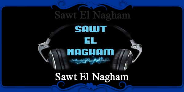 Sawt El Nagham