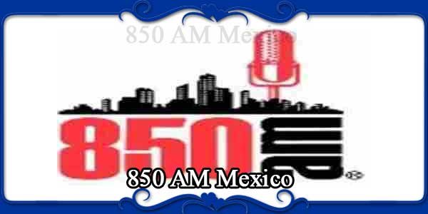 850 AM Mexico 