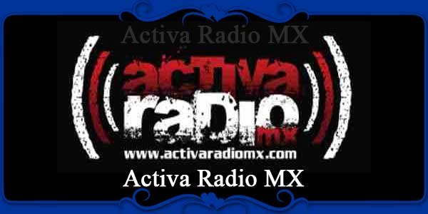 Activa Radio MX
