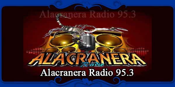 Alacranera Radio 95.3