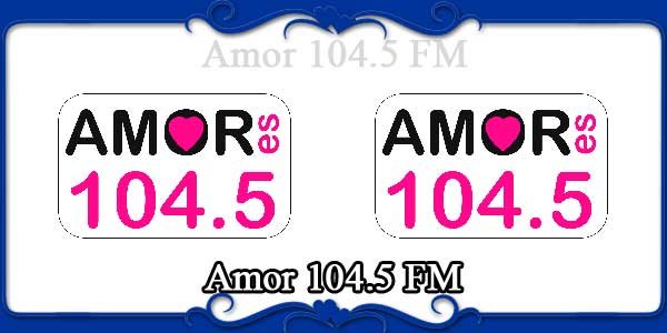 Amor 104.5 FM