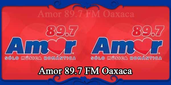 Amor 89.7 FM Oaxaca