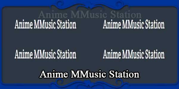 Anime MMusic Station
