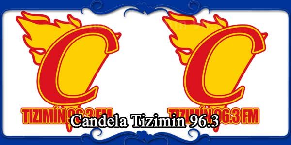 Candela Tizimin 96.3