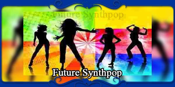 Future Synthpop