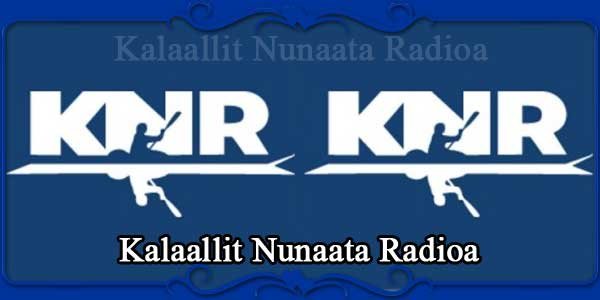 Kalaallit Nunaata Radioa