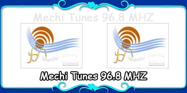 Mechi Tunes 96.8 MHZ