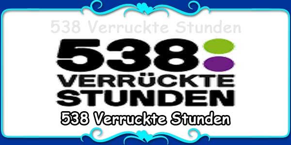538 Verruckte Stunden