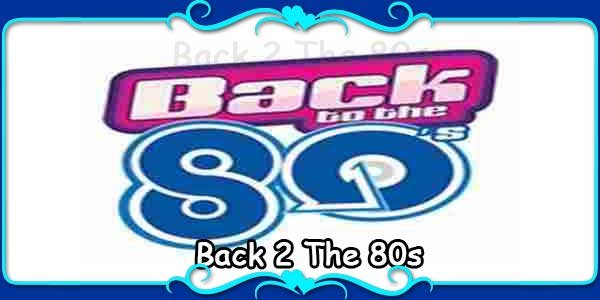 Back 2 The 80s