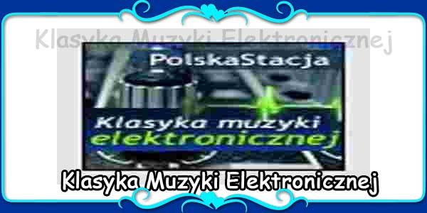 Klasyka Muzyki Elektronicznej