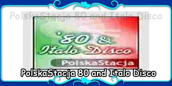 PolskaStacja 80 and Italo Disco