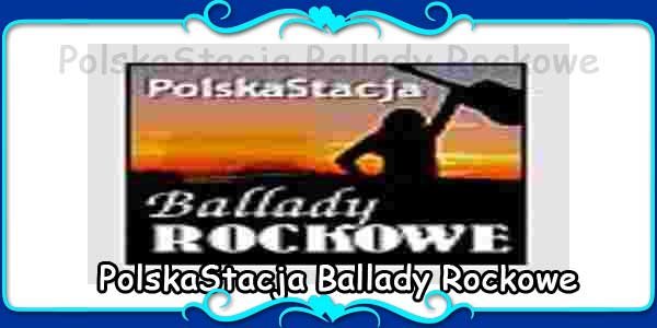 PolskaStacja Ballady Rockowe