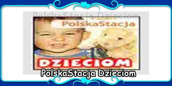 PolskaStacja Dzieciom