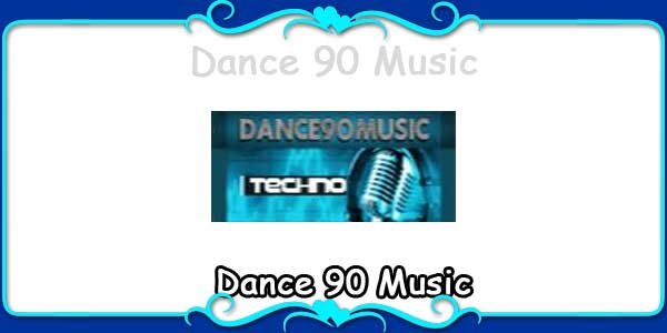 Dance 90 Music