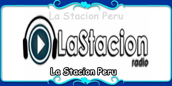 La Stacion Peru