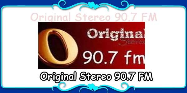 Original Stereo 90.7 FM