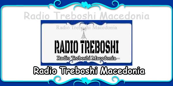Radio Treboshi Macedonia