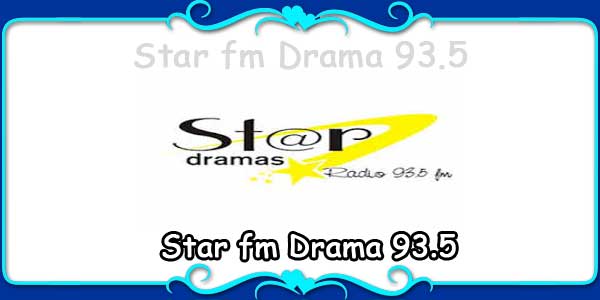 Star fm Drama 93.5