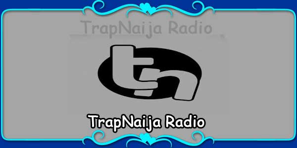 TrapNaija Radio 